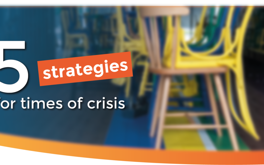 5 Strategies for Times of Crisis