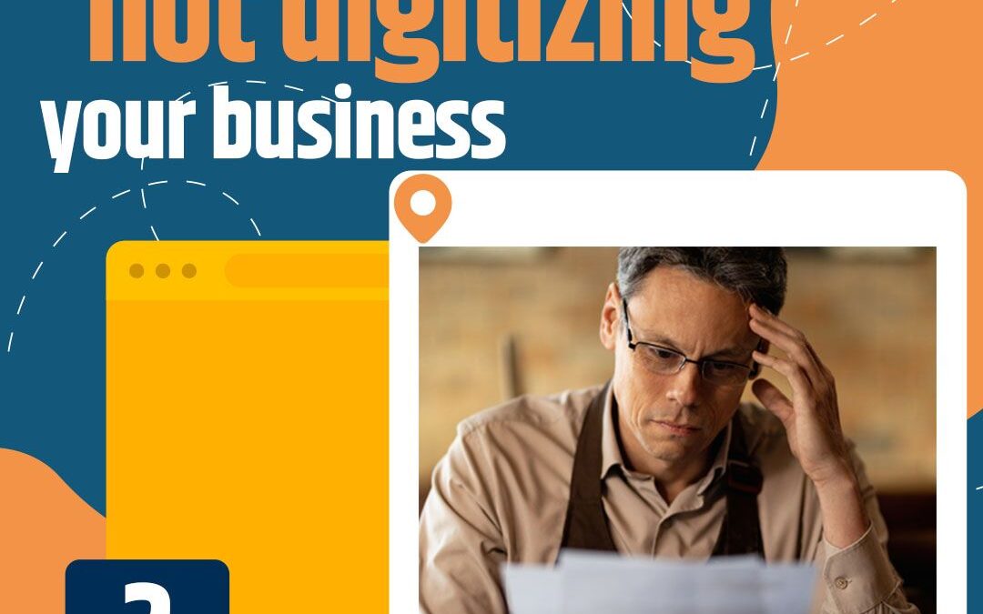 The uncertainty of not digitizing your business, 2 thoughts